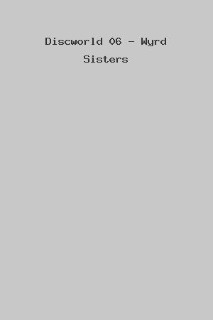 Discworld 06 - Wyrd Sisters cover